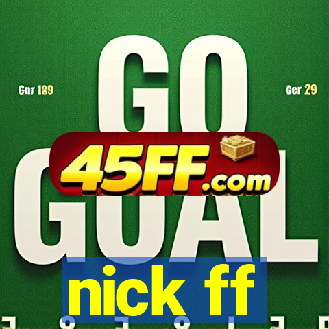 nick ff
